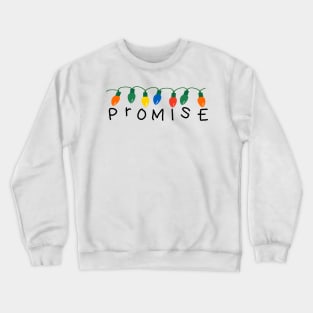 Promise - Christmas Lights - Stranger Things Crewneck Sweatshirt